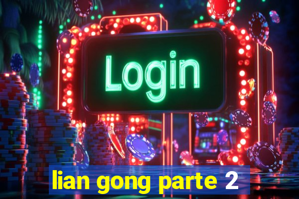 lian gong parte 2